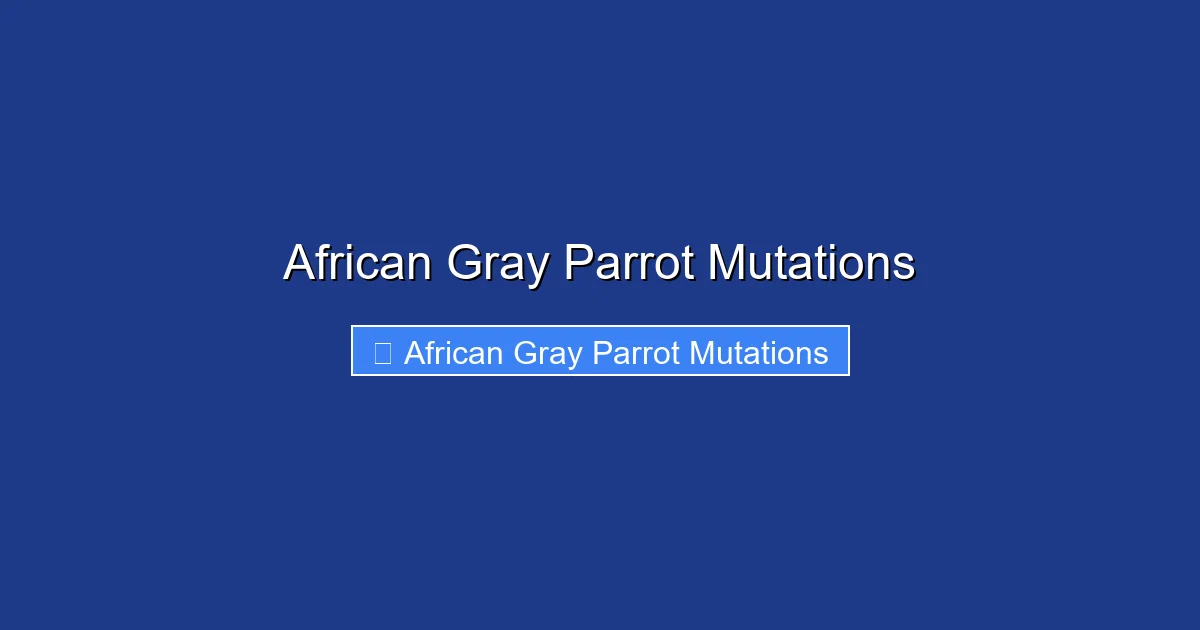 African Gray Parrot Mutations