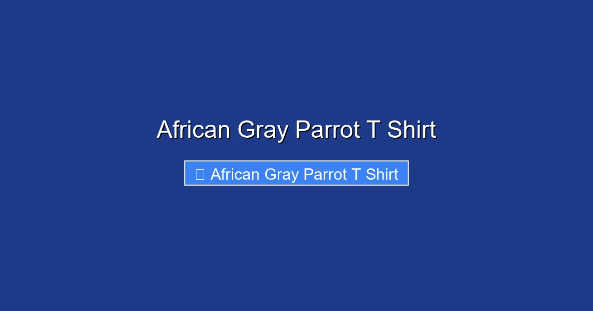 African Gray Parrot T Shirt