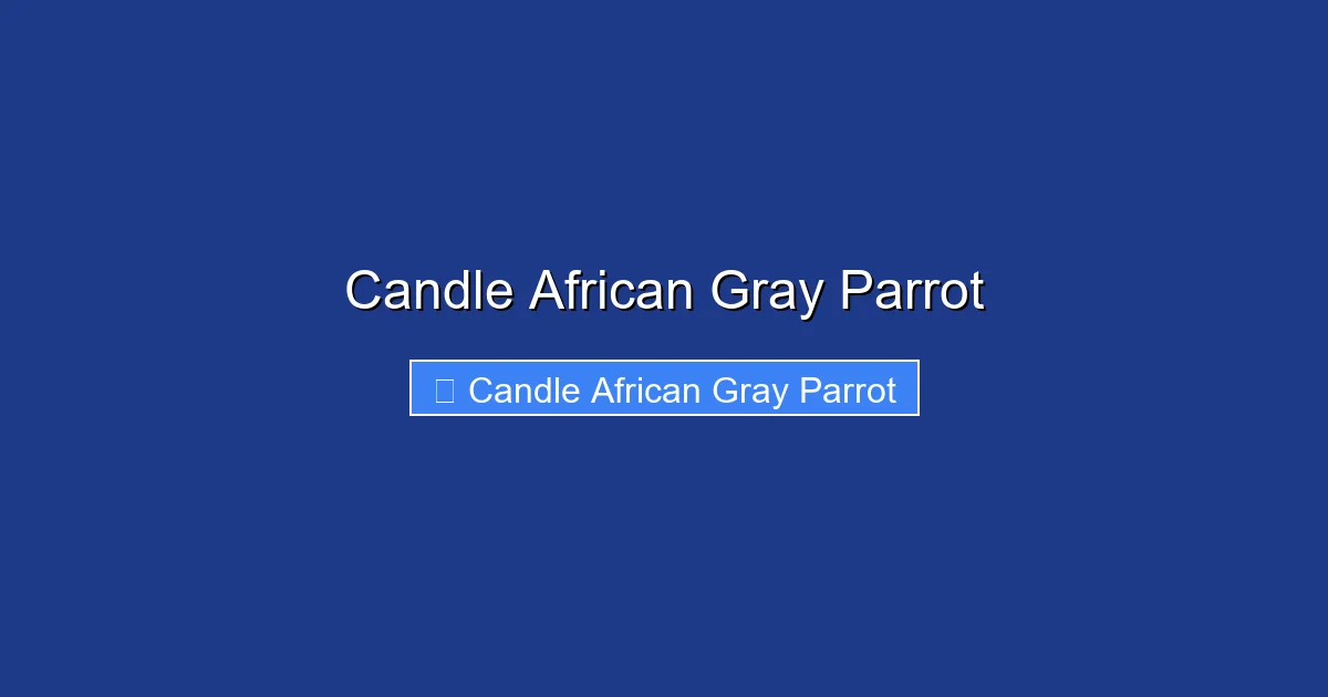 Candle African Gray Parrot